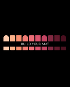 BUILD YOUR MAT